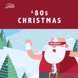 80s Christmas (2022) - Pop, Rock, RnB, Dance