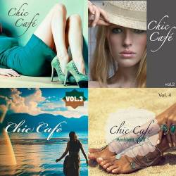 Chic Cafe Vol. 1-4 (2013-2020) - Electronic, Lounge, Chillout, Downtempo, Balearic