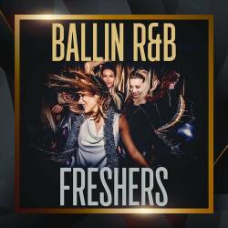 Ballin RnB Freshers (2023) - RnB