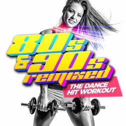 80s & 90s Remixed - The Dance HIT Workout (2023) FLAC