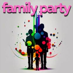 Family Party (2023) - Pop, Rock, RnB, Dance