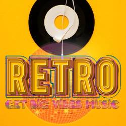 Retro Get Big Vibes Music (2023)