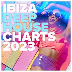 Ibiza Deep House Charts 2023 (2023) - Deep House, House, Dance
