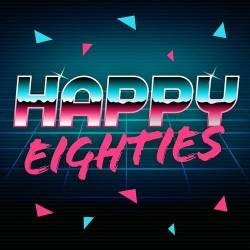 Happy Eighties (2023) - Pop, Rock, RnB