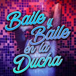 Baile Y Baile En La Ducha (2023) - Latin Music