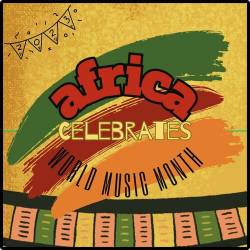 Africa Celebrates World Music Month (2023) - Pop, Rock, RnB, Dance