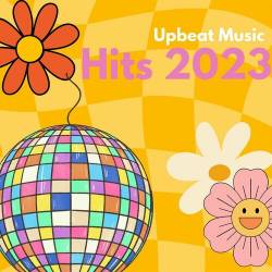 Upbeat Music Hits 2023 (2023) - Pop, Rock, RnB, Dance