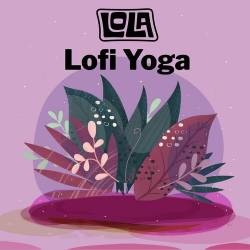 Lofi Yoga by Lola (2023) - Alternative