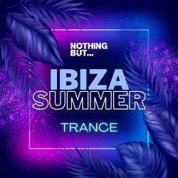 Nothing But... Ibiza Summer Trance (Extended Versions) (2023) - Trance