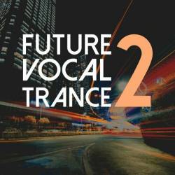 Future Vocal Trance Vol. 2 (2023) - Trance, Vocal Trance