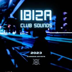 Ibiza Club Sounds 2023 (2023) - Electronic, House