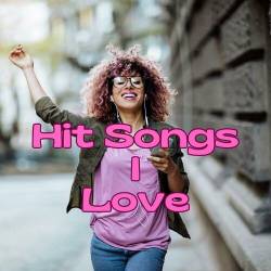 Hit Songs I Love (2023) - Pop, Dance, Rock, RnB