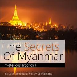 The Secrets Of Myanma. Mysterious Art Of Chill (2014) - Electronic, Chillout, Downtempo