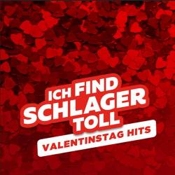 Ich Find Schlager Toll (Valentinstag Hits) (2023) - Pop, Rock