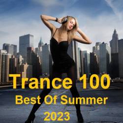 Trance 100: Best Of Summer (2023) MP3