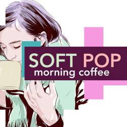 Soft Pop Morning Coffee (2023) - Pop