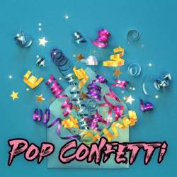 Pop Confetti (2023) - Pop