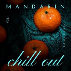 Mandarin Chill Out Vol. 1 (2023) FLAC - Electronic, Lounge, Downtempo, Chillout, World