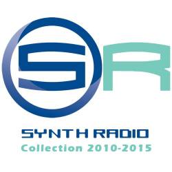 Synth Radio Collection (2010-2015) - Electronic, Synthpop