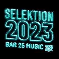 Bar 25 Music Bar 25 Music Selektion 2023 (2024) - Organic House, Deep House, Melodic House, Melodic Techno, Indie Dance