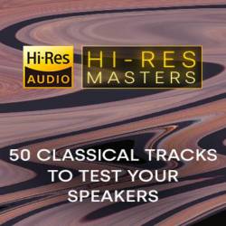 Hi-Res Masters 50 Classical Tracks to Test your Speakers (2024) FLAC - Classical
