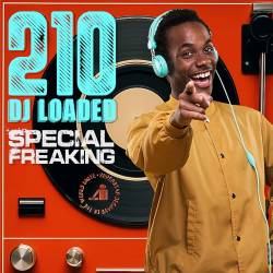 210 DJ Loaded  Freaking Special (2024) - Dancehall, Reggae, Hip Hop, RnB, Trap Music, Electropop