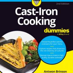 Cast-Iron Cooking For Dummies - Antwon Brinson