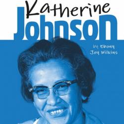 Katherine Johnson - Ebony Joy Wilkins