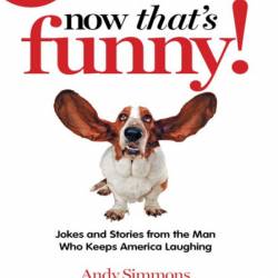 Now That's Funny!: Jokes and Stories from the Man Who Keeps America Laughing - And...