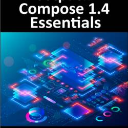 Jetpack Compose 1.4 Essentials: Developing Android Apps with Jetpack Compose 1.4, ...