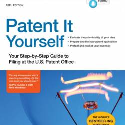 Patent It Yourself: Your Step-by-Step Guide to Filing at the U.S. Patent Office - ...