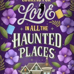 Looking for Love in All the Haunted Places - Claire Kann