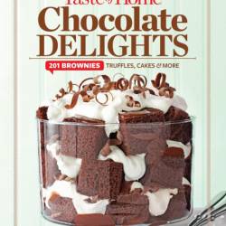 Taste of Home Chocolate Delights: 201 brownies, truffles, cakes and more - Taste o...
