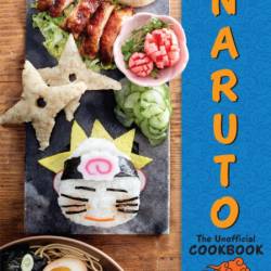 Naruto: The Unofficial Cookbook - Danielle Baghernejad