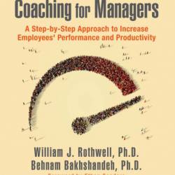 High-Performance Coaching for Managers: A Step-by-Step Approach to Increase Employ...