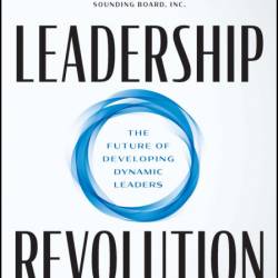 Leadership Revolution: The Future of Developing Dynamic Leaders - Lori Mazan