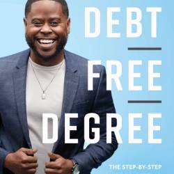 Debt-Free Degree: The Step-by-Step Guide to Getting Your Kid Through College Without Student Loans - Anthony ONeal