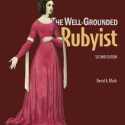 The Well-Grounded Rubyist / Edition 2 - David A. Black