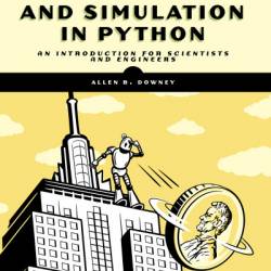 Modeling and Simulation in Python: An Introduction for Scientists and Engineers - Allen B. Downey