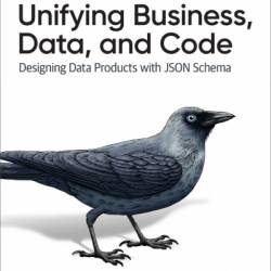 Unifying Business, Data, and Code: Designing Data Products with Json Schema - Ron Itelman