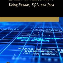 Data Wrangling Using Pandas, SQL, and Java - Oswald Campesato