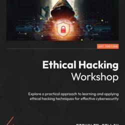 Ethical Hacking Workshop: Explore a practical approach to learning and applying ethical hacking techniques for effective cybersecurity - Rishalin Pillay