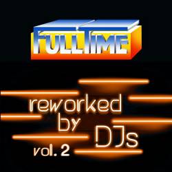 Fulltime Vol. 2 (Reworked by DJs) (2020) FLAC - Nu Disco, Italo Disco, Electro