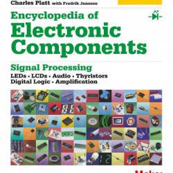 Encyclopedia of Electronic Components Volume 2: LEDs, LCDs, Audio, Thyristors, Digital Logic, and Amplification - Charles Platt