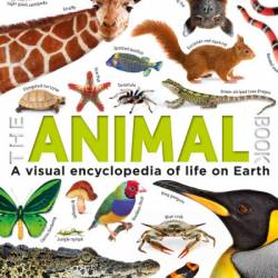 The Animal Book: A Visual Encyclopedia of Life on Earth - David Burnie