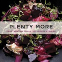 Plenty More: Vibrant Vegetable Cooking from London's Ottolenghi [A Cookbook] - Yotam Ottolenghi