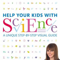 Help Your Kids with Science: A Unique Step-by-Step Visual Guide - DK