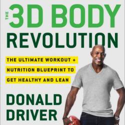 The 3D Body Revolution: The Ultimate Workout   Nutrition Blueprint to Get Healthy and Lean - Donald Driver