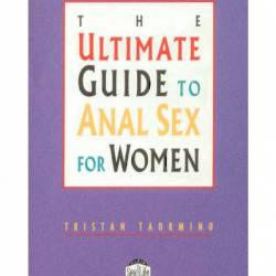 The Ultimate Guide to Anal Sex for Women - Tristan Taormino