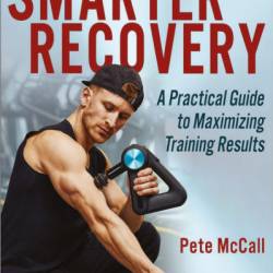 Smarter Recovery: A Practical Guide to Maximizing Training Results - Pete McCall